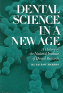Dental Science in a New Age: A History of the National Institute of Dental Research