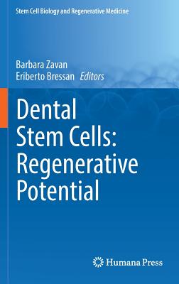 Dental Stem Cells: Regenerative Potential - Zavan, Barbara (Editor), and Bressan, Eriberto (Editor)