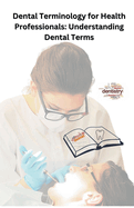 Dental Terminology for Health Professionals: Understanding Dental Terms