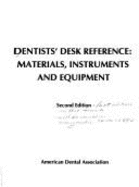 Dentist's Desk Reference: Materials, Instruments and Equipment