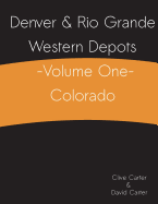 Denver & Rio Grande Western Depots -Volume One- Colorado