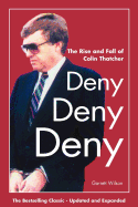 Deny, Deny, Deny (Second Edition): The Rise and Fall of Colin Thatcher