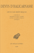 Denys d'Halicarnasse, Opuscules Rhetoriques: Tome V: l'Imitation (Fragments, Epitome). - Premiere Lettre a Ammee - Lettre a Pompee Geminos - Dinarque