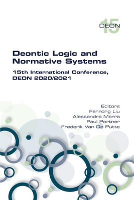 Deontic Logic and Normative Systems. 15th International Conference, DEON 2020/2021 - Liu, Fenrong (Editor), and Marra, Alessandra (Editor), and Portner, Paul (Editor)