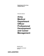 Department of the Army Pamphlet DA PAM 600-4 Army Medical Department Officer Professional Development and Career Management September 2018