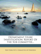 Department Store Investigation: Report Of The Sub-committee