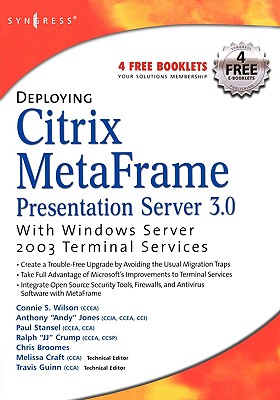Deploying Citrix Metaframe Presentation Server 3.0 with Windows Server 2003 Terminal Services - Craft, Melissa