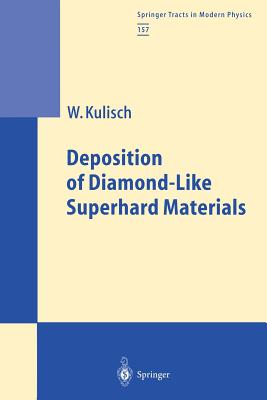 Deposition of Diamond-Like Superhard Materials - Kulisch, Wilhelm A M