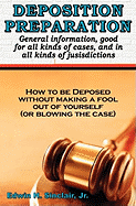 Deposition Preparation: For All Kinds of Cases, and in All Jurisdictions