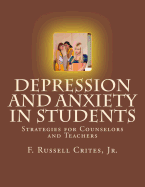 Depression and Anxiety in Students: Strategies for Counselors and Teachers