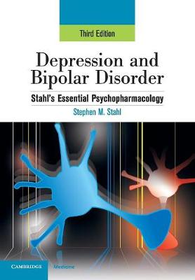 Depression and Bipolar Disorder: Stahl's Essential Psychopharmacology, 3rd edition - Stahl, Stephen M.