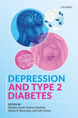 Depression and Type 2 Diabetes - Ismail, Khalida (Editor), and Barthel, Andreas (Editor), and Bornstein, Stefan R. (Editor)