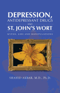 Depression, Antidepressant Drugs and St. John's Wort: Myths, Lies and Manipulations