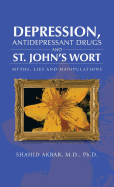 Depression, Antidepressant Drugs and St. John's Wort: Myths, Lies and Manipulations