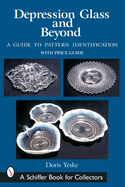 Depression Glass and Beyond: A Guide to Pattern Identification