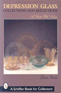 Depression Glass: Collections and Reflections: A Guide with Values