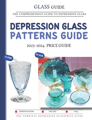 Depression Glass Patterns Guide 2023-2024: The Comprehensive Guide To Depression Glass - Stones, Harris Dr