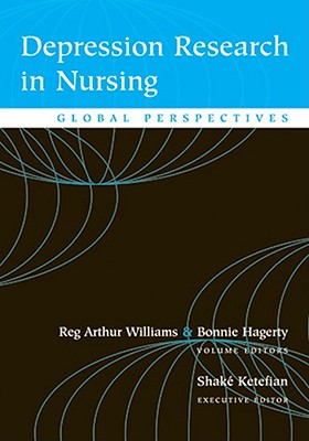 Depression Research in Nursing: Global Perspectives - Williams, Reg Arthur, PhD, RN, CS, Faan, and Hagerty, Bonnie, PhD, RN, CS, and Ketefian, Shake, Edd, RN, Faan