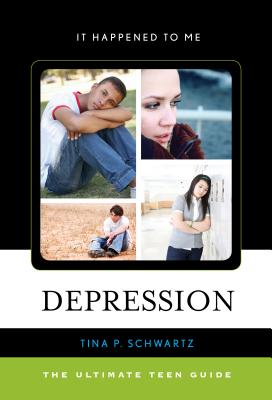 Depression: The Ultimate Teen Guide - Schwartz, Tina P
