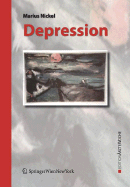 Depressive Erkrankungen - Nickel, Marius, and Frstner, Ulrich (Contributions by), and M?hlbacher, Moritz (Contributions by)