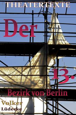 Der 13. Bezirk von Berlin: Komdie - L?decke, Volker