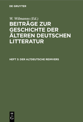 Der Altdeutsche Reimvers - Wilmanns, W (Editor)