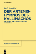 Der Artemis-Hymnos Des Kallimachos: Einleitung, Text, bersetzung Und Kommentar