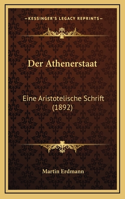 Der Athenerstaat: Eine Aristotelische Schrift (1892) - Erdmann, Martin