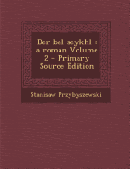 Der Bal Seykhl: A Roman Volume 2