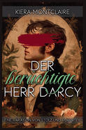 Der ber?chtigte Herr Darcy: Eine Variation von Stolz und Vorurteil
