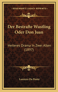 Der Bestrafte Wustling Oder Don Juan: Heiteres Drama in Zwei Alten (1897)