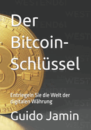 Der Bitcoin-Schlssel: Entriegeln Sie die Welt der digitalen Whrung