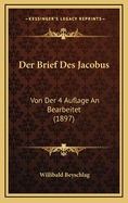 Der Brief Des Jacobus: Von Der 4 Auflage an Bearbeitet (1897)