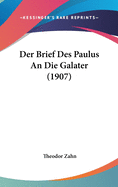 Der Brief Des Paulus an Die Galater (1907)