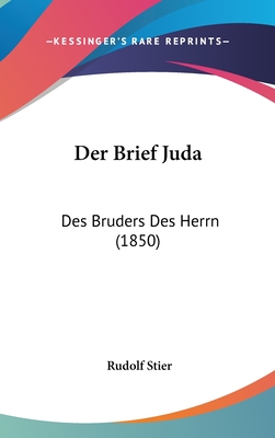 Der Brief Juda: Des Bruders Des Herrn (1850) - Stier, Rudolf