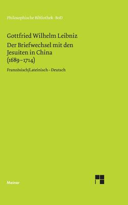 Der Briefwechsel mit den Jesuiten in China (1689-1714) - Leibniz, Gottfried W, and Widmaier, Rita (Editor)