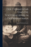 Der Commentar Und Die Textberlieferung Des Mahavamsa