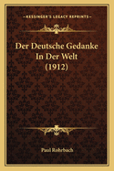 Der Deutsche Gedanke in Der Welt (1912)