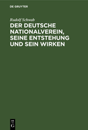 Der deutsche Nationalverein, seine Entstehung und sein Wirken