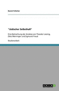 Der Diskurs ?ber j?dische Identit?t zur Zeit der Wiener Moderne: Sigmund Freud, Theodor Lessing und Otto Weininger ?ber j?dische Assimilation