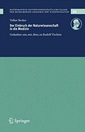 Der Einbruch Der Naturwissenschaft in Die Medizin: Gedanken Um, Mit, ber, Zu Rudolf Virchow