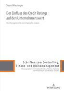 Der Einfluss des Credit Ratings auf den Unternehmenswert: Eine konzeptionelle und empirische Analyse