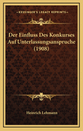 Der Einfluss Des Konkurses Auf Unterlassungsanspruche (1908)