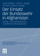 Der Einsatz Der Bundeswehr in Afghanistan: Sozial- Und Politikwissenschaftliche Perspektiven