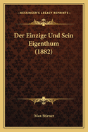 Der Einzige Und Sein Eigenthum (1882)