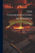 Der Eisenerzeugung in Bhmen
