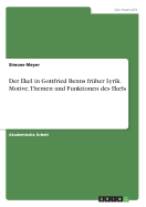 Der Ekel in Gottfried Benns Fruher Lyrik. Motive, Themen Und Funktionen Des Ekels