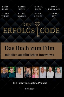 Der Erfolgscode: Das Buch zum Film mit allen Interviews - Peukert, Martina