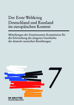 Der Erste Weltkrieg. Deutschland und Russland im europ?ischen Kontext - Mller, Horst (Editor), and Cubar'jan, Aleksandr O (Editor)