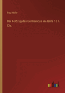 Der Feldzug Des Germanicus Im Jahre 16 N. Chr.